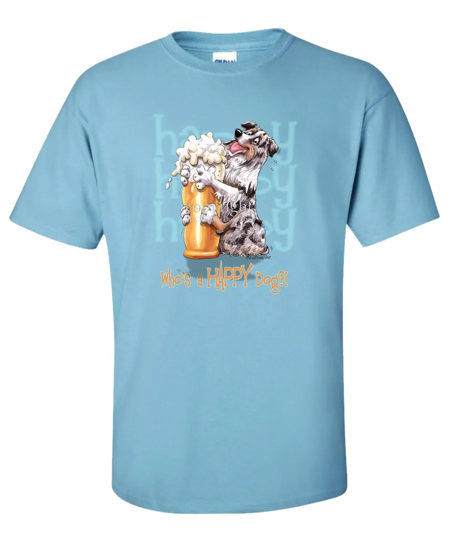 Australian Shepherd  Blue Merle - 2 - Who's A Happy Dog - T-Shirt