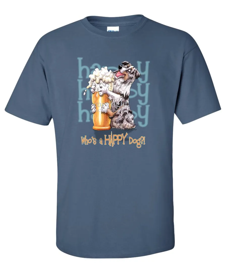 Australian Shepherd  Blue Merle - 2 - Who's A Happy Dog - T-Shirt