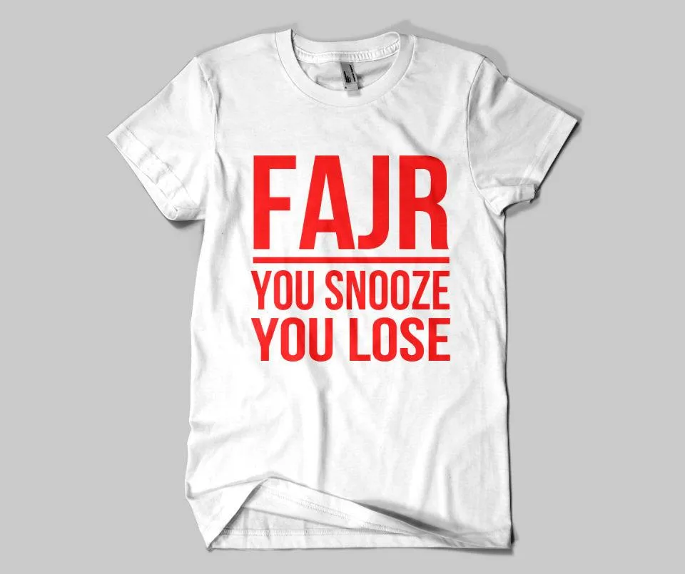 Fajr You Snooze You Lose  T-shirt