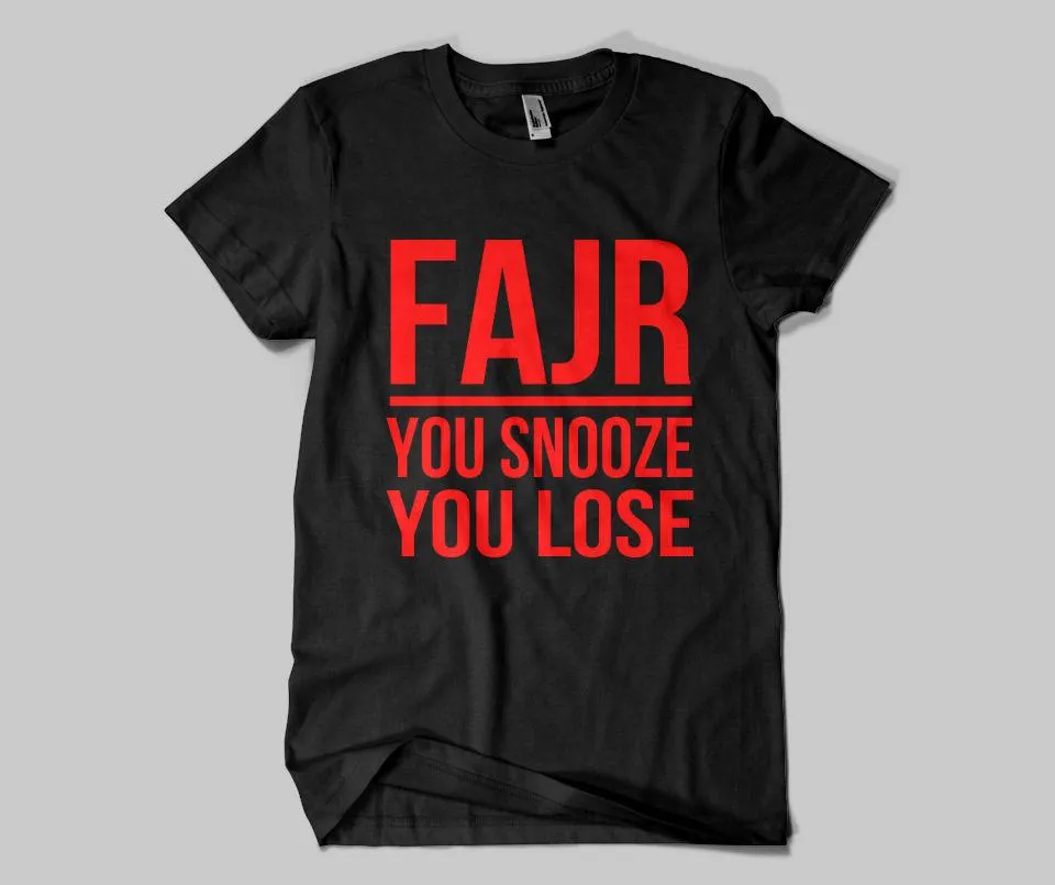 Fajr You Snooze You Lose  T-shirt