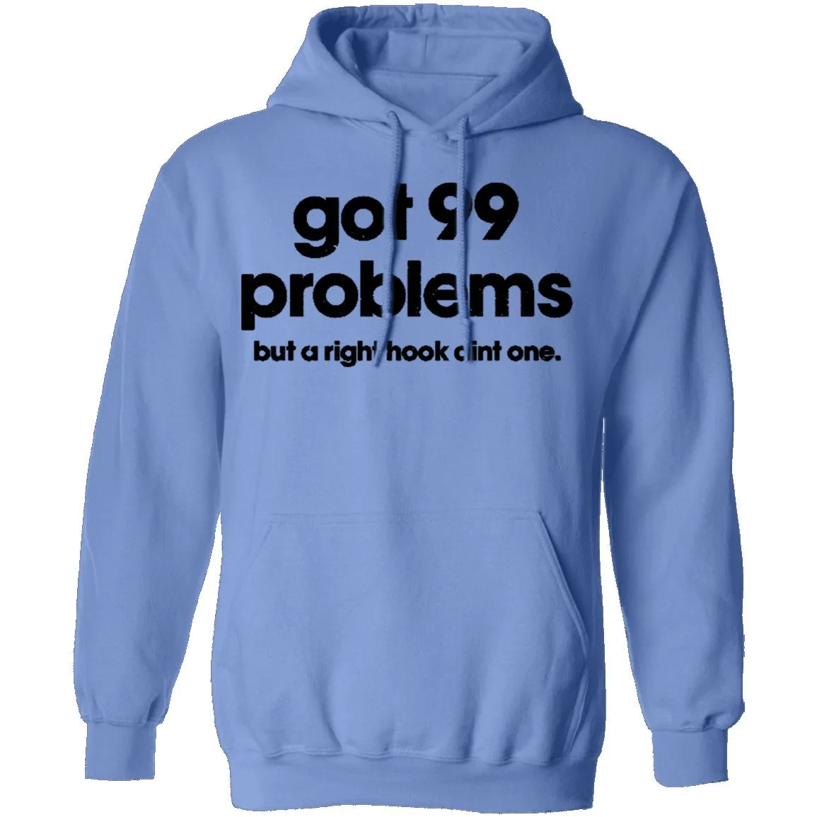 Got 99 Problems But A Right Hook Ain't One T-Shirt