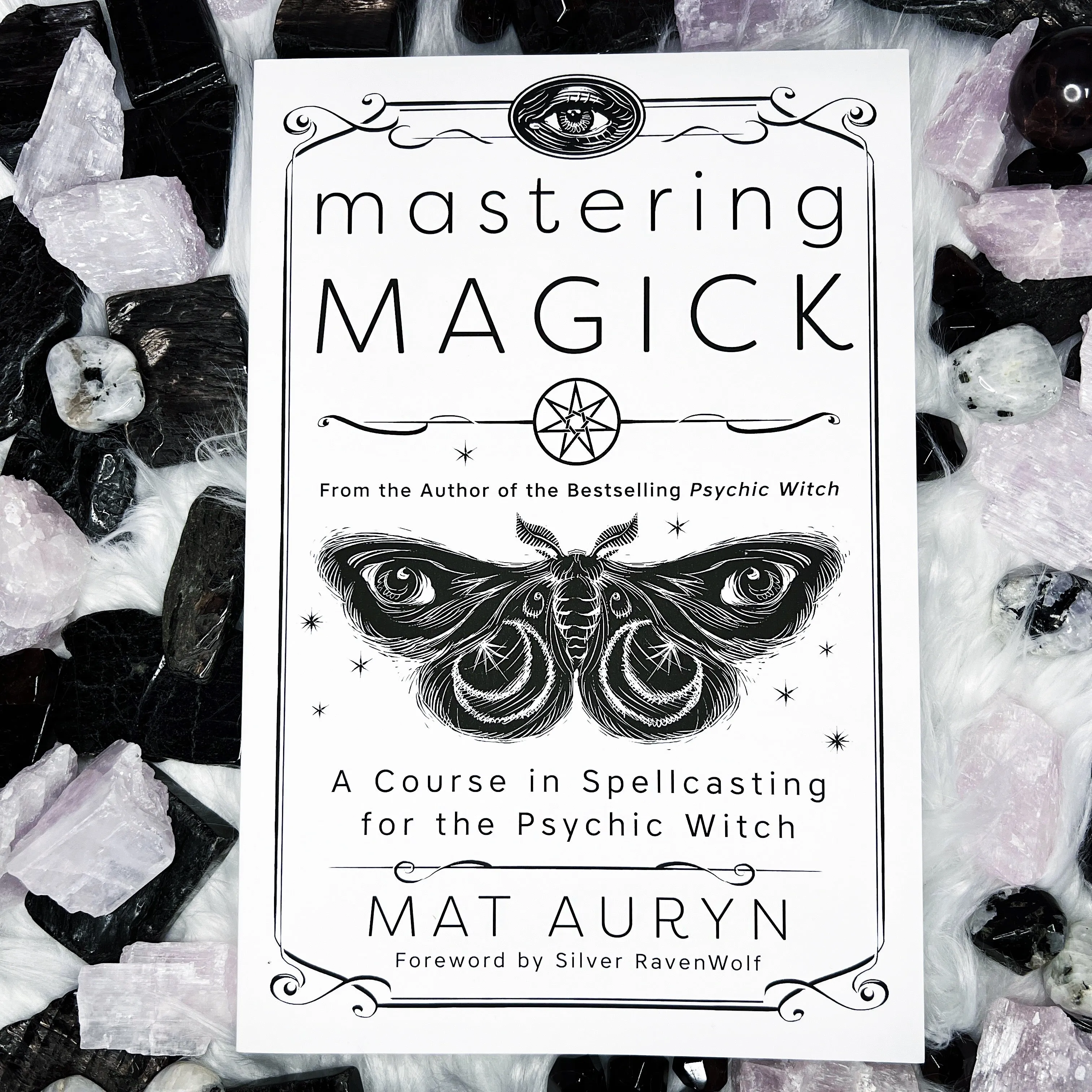 Mastering Magick: A Course in Spellcasting for the Psychic Witch