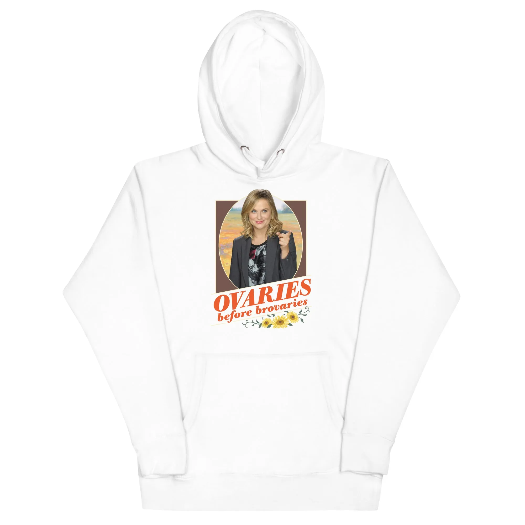 Ovaries Before Brovaries - Unisex Hoodie