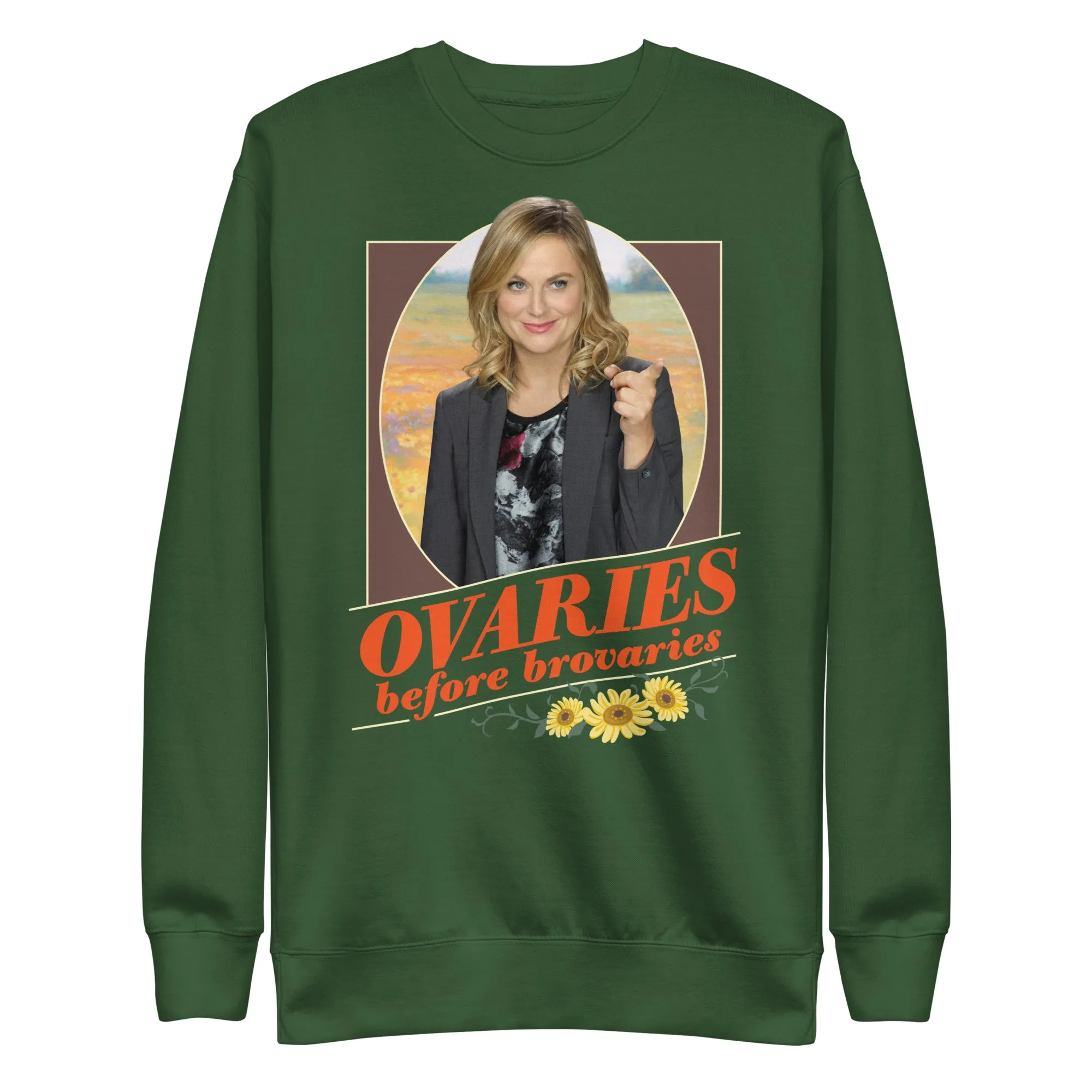 Ovaries Before Brovaries - Unisex Sweatshirt