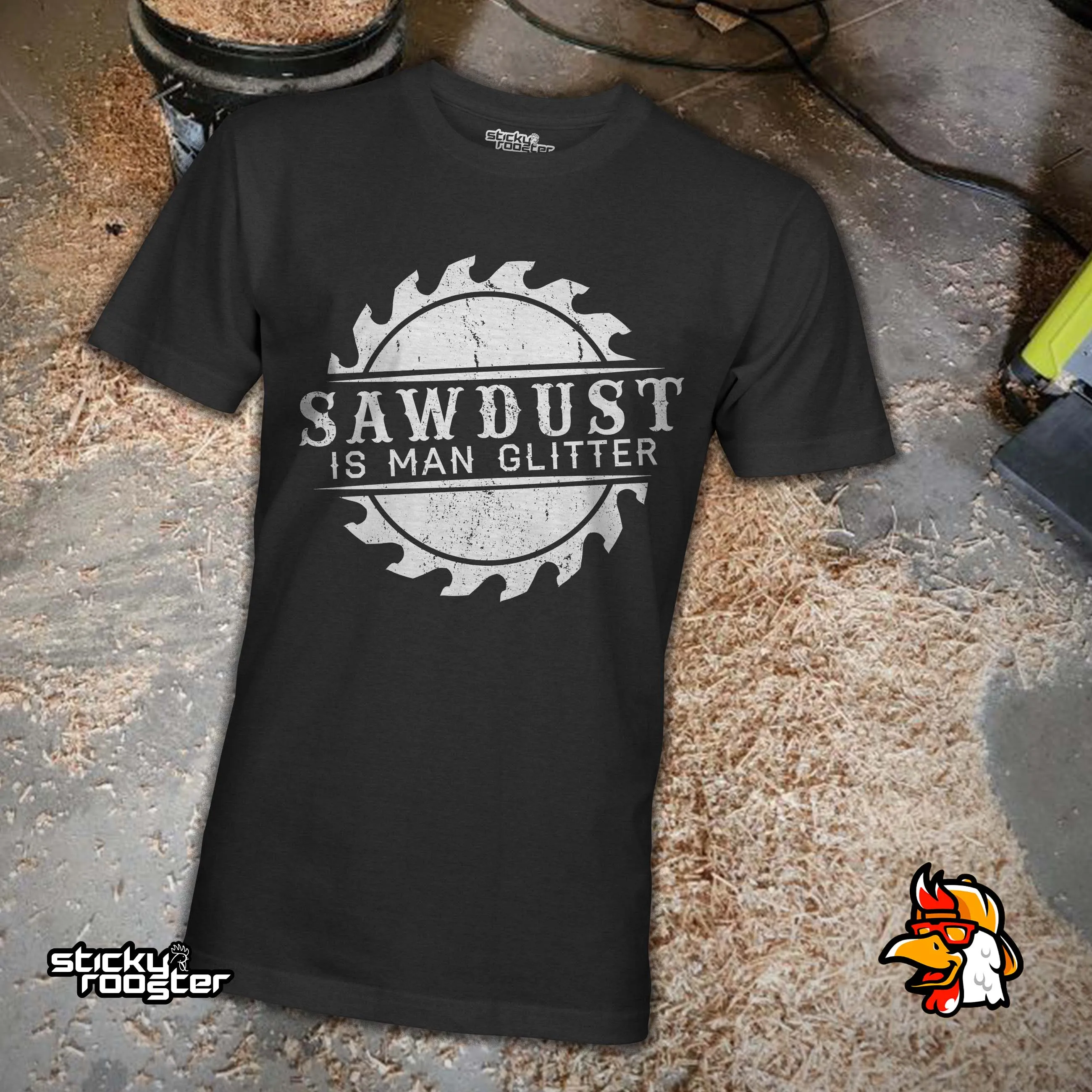 Sawdust Is Man Glitter shirt